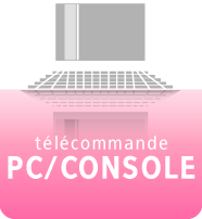 T&ecute;l&eacute;commande PC/CONSOLE