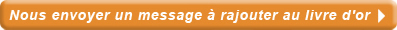 Nous envoyer un message � rajouter au livre d'or